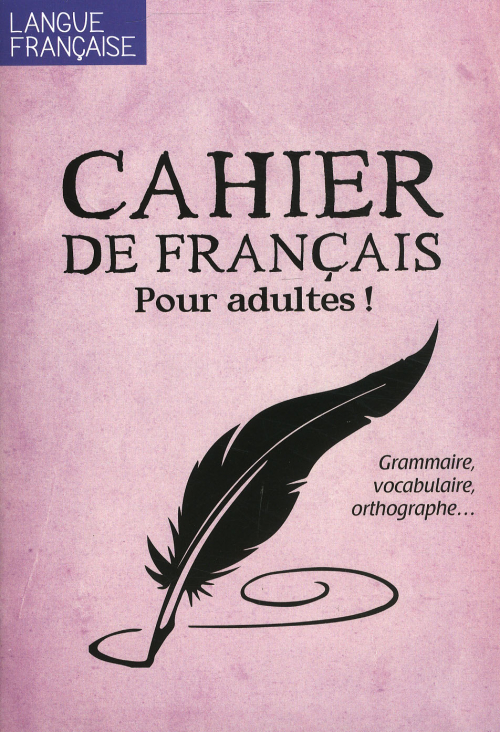 LANGUE FRANÇAISE (EX CAHIER D'EXERCICES DE FRANÇAIS)
