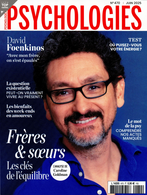 Psychologies magazine 470 (01/06/2025) ; Frères & soeurs